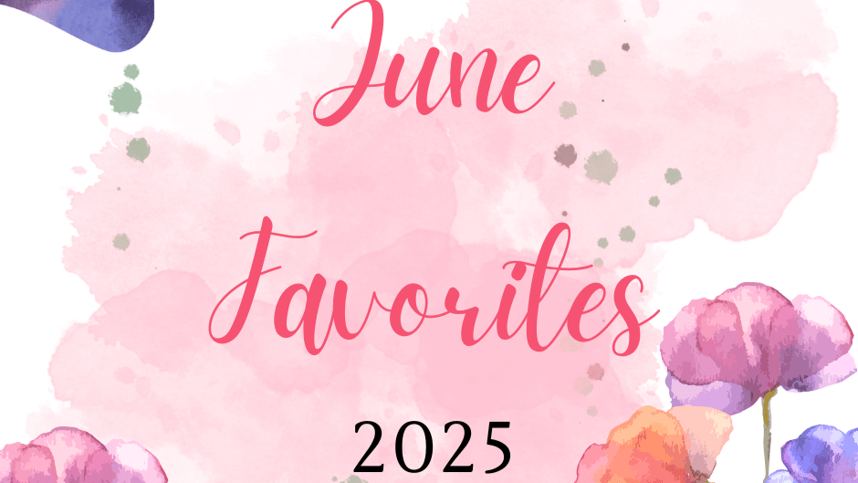 June Favorites 2025