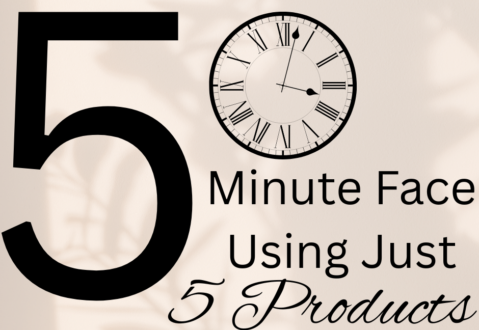 The Five Minute Face Using Just 5 Products
