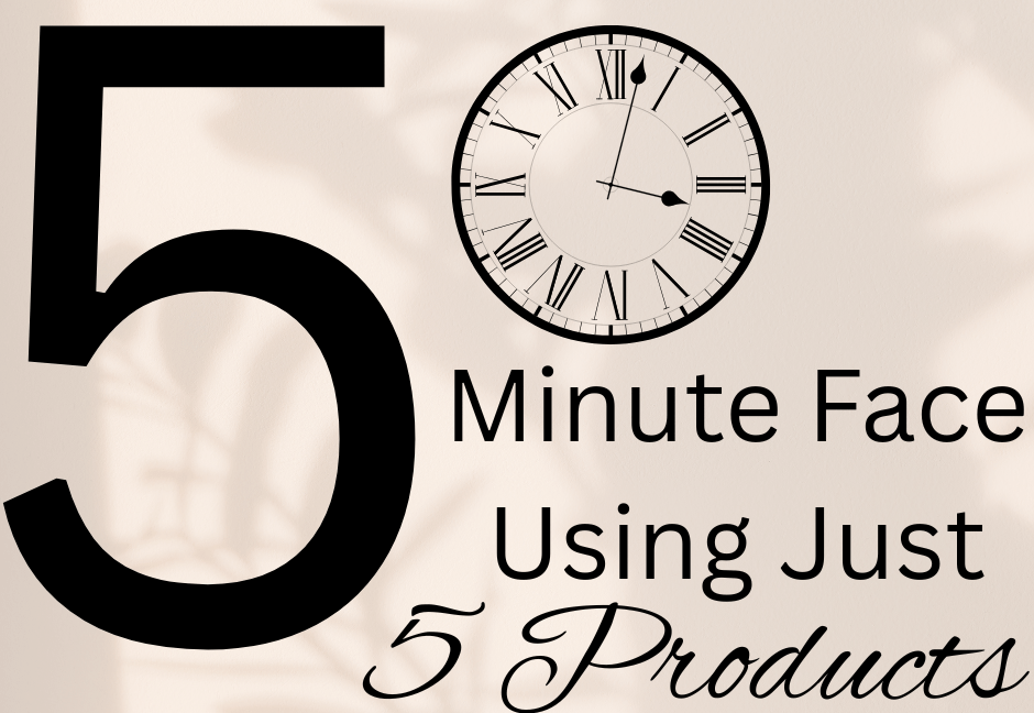 The Five Minute Face Using Just 5 Products