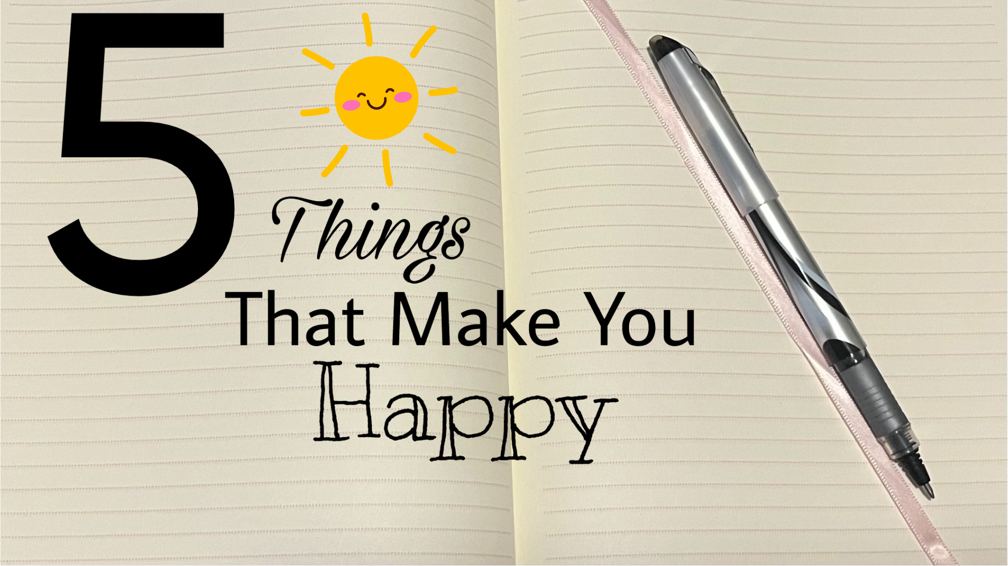 Saturday Self Care: List Five Things That Make You Happy