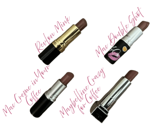 Revlon Mink
Mac Double Shot
Mac Creme in Your Coffee
Maybelline Crazy for Coffee
Lipstick tubes.