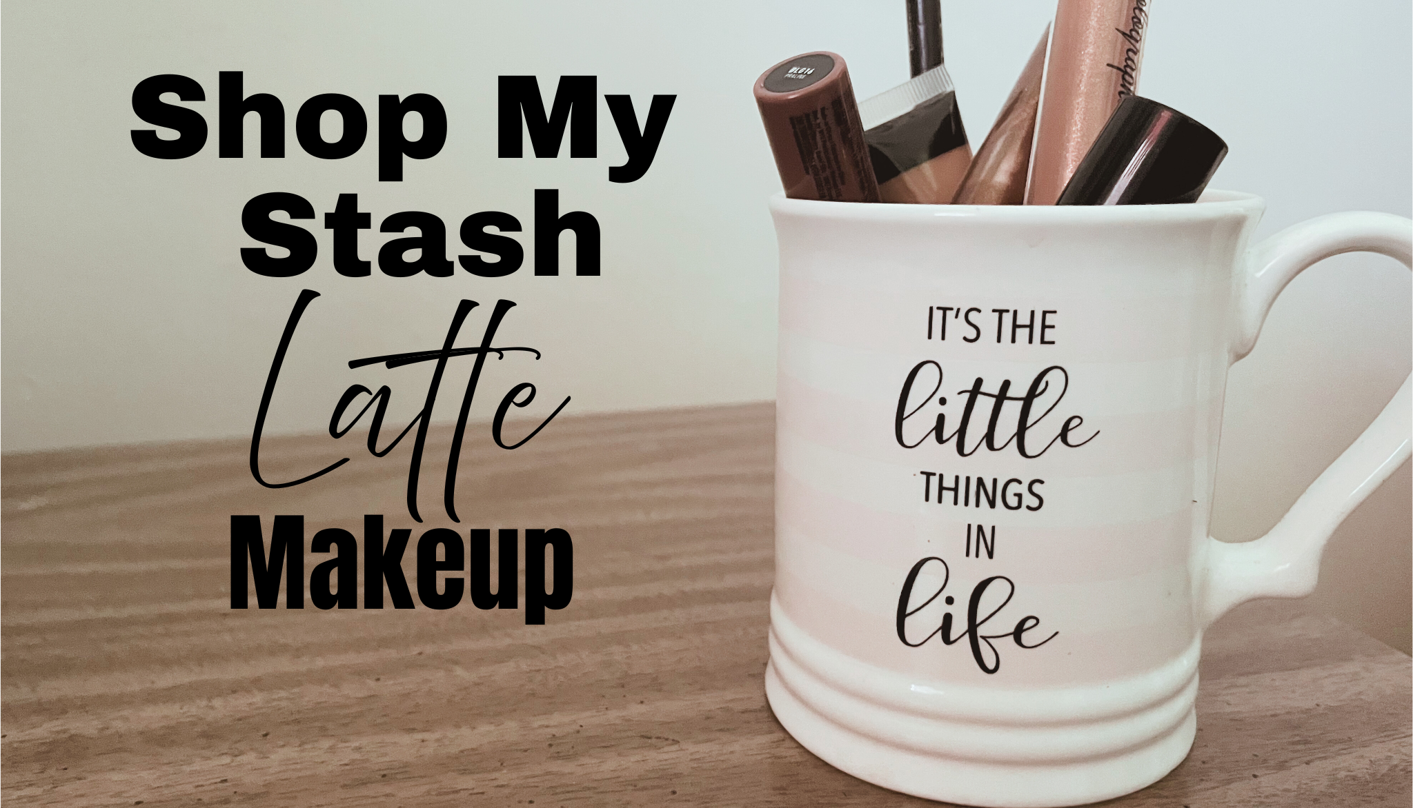 Shop My Stash: Latte & Coffee Makeup