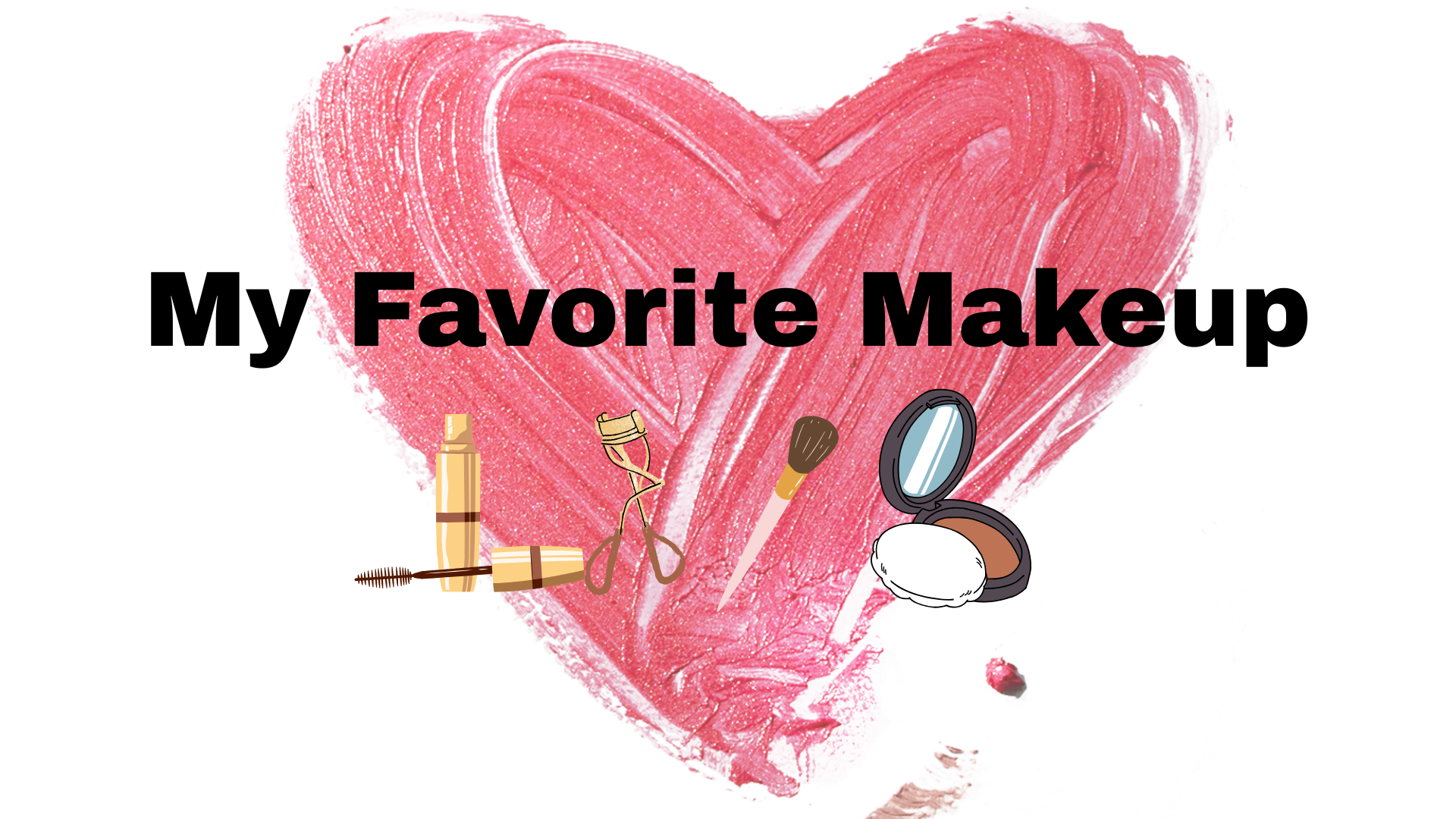 My Favorite Makeup